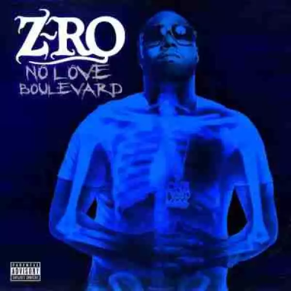 No Love Boulevard BY Z-Ro